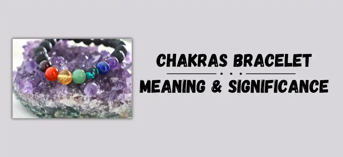 Chakras Bracelet Meaning & Significance