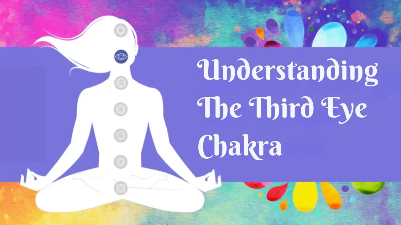 Understanding The Third Eye Chakra