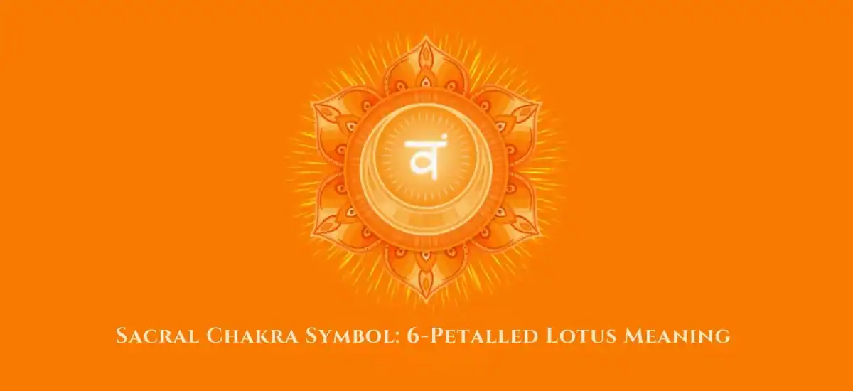 Sacral Chakra Symbol: 6-Petalled Lotus Meaning 
