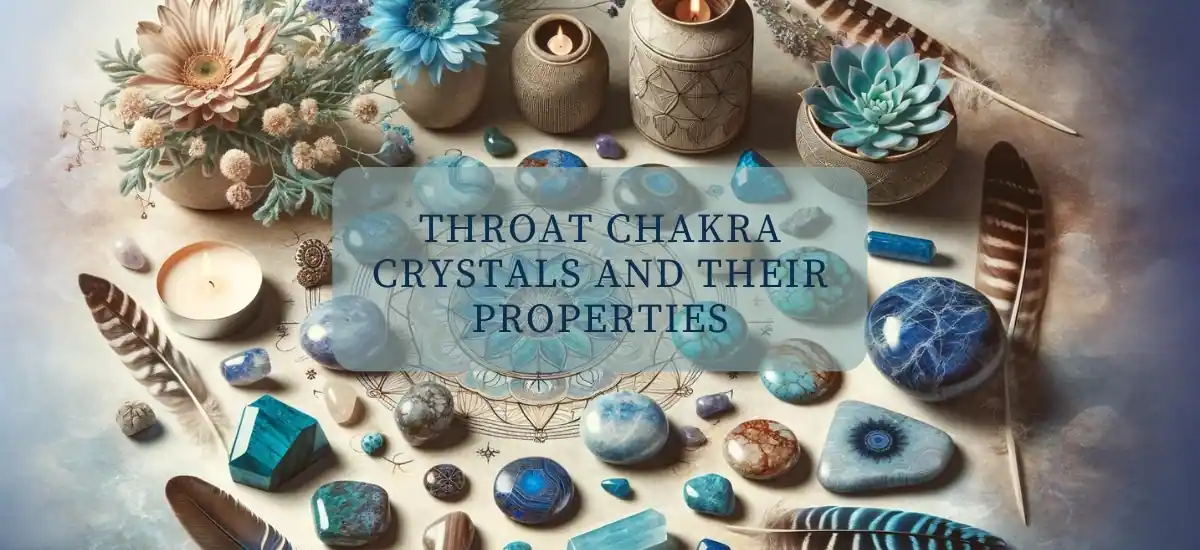 Throat Chakra Crystals And Their Properties